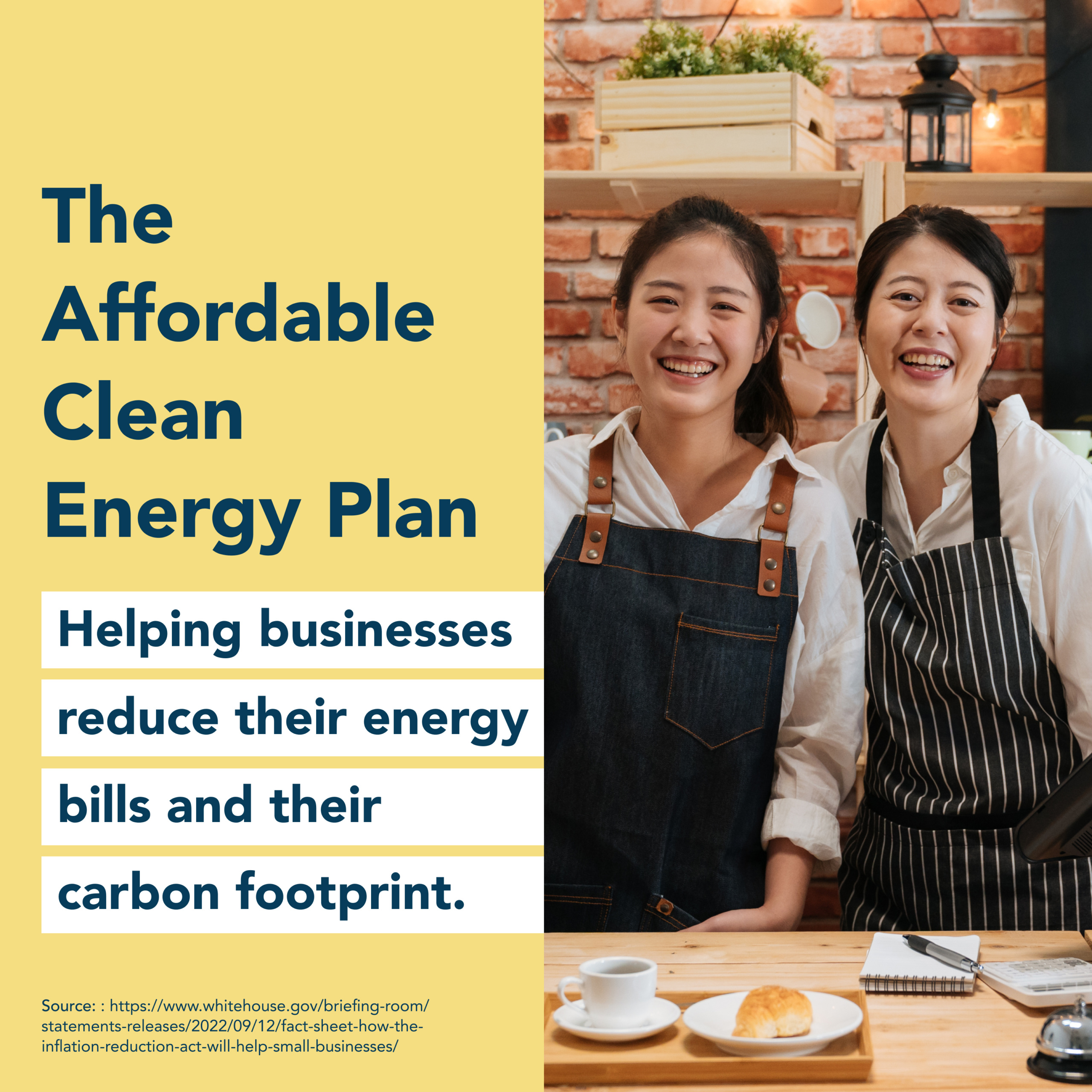 A yellow graphic. On the right side is an image of two people smiling. They appear to be in a cafe. On the left, text reads The Affordable Clean Energy Plan. Helping businesses reduce their energy bills and their carbon footprint.