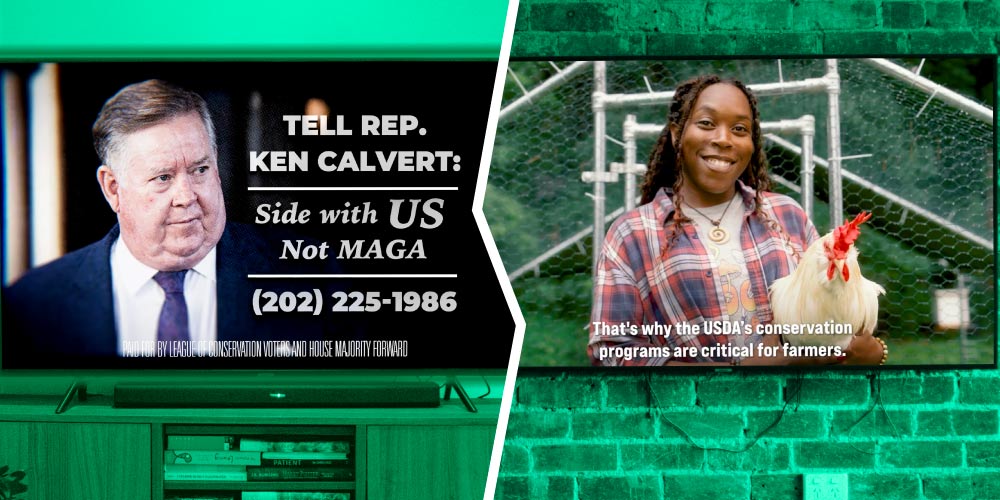 Side-by-side TVs show an ad targeting Rep. Calvert on the shutdown on the left and an ad highlighting the Inflation Reduction Act’s benefits for farmers on the right