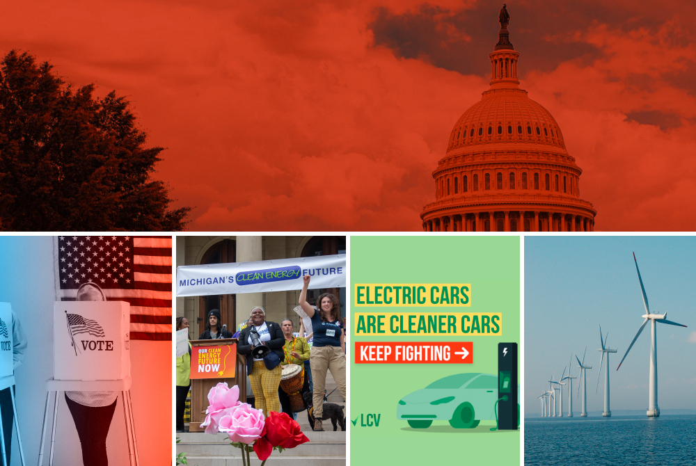 Collage of images: The US Capitol building with a red overlay; A voter at a voting booth with a blue and red gradient overlay; People rally for Clean Energy in Michigan; Electric cars are cleaner cars digital ad; offshore wind turbines