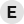 capital E